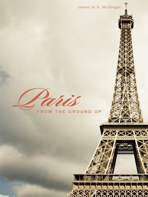 cover image of Paris from the Ground Up
